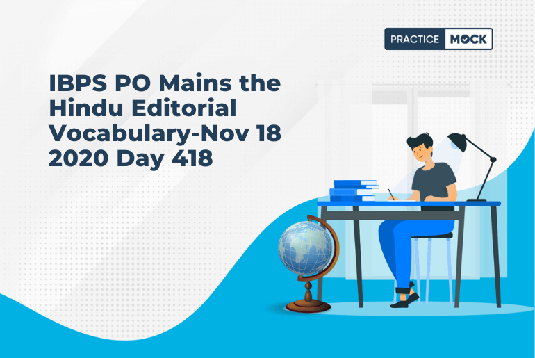 IBPS PO Mains the Hindu Editorial Vocabulary-Nov 18 2020 Day 418