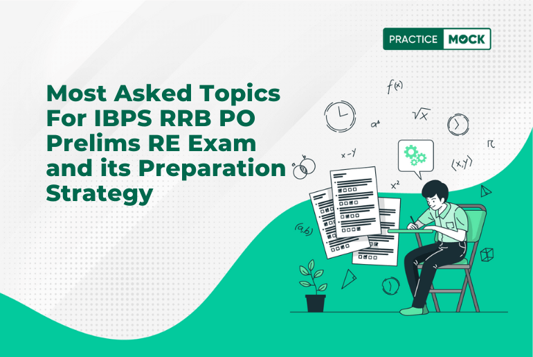 Most Asked Topics For IBPS RRB PO Prelims RE Exam and its Preparation Strategy