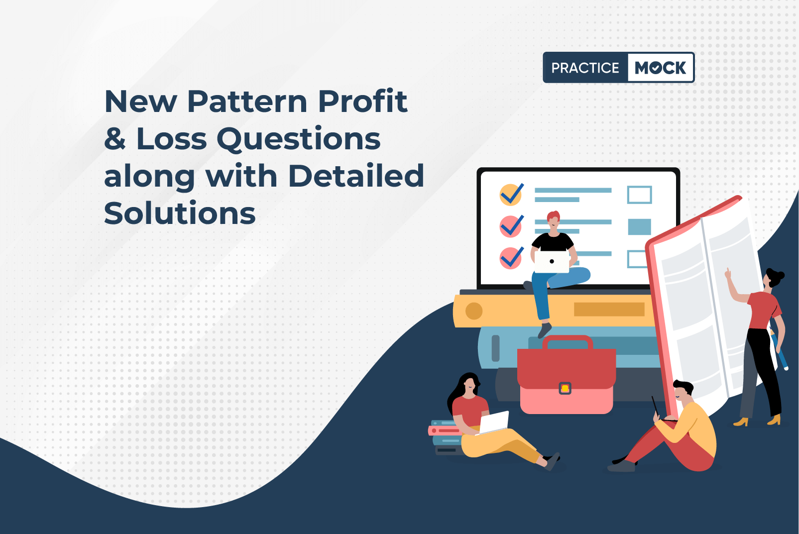 New Pattern Profit & Loss Questions along with Detailed Solutions