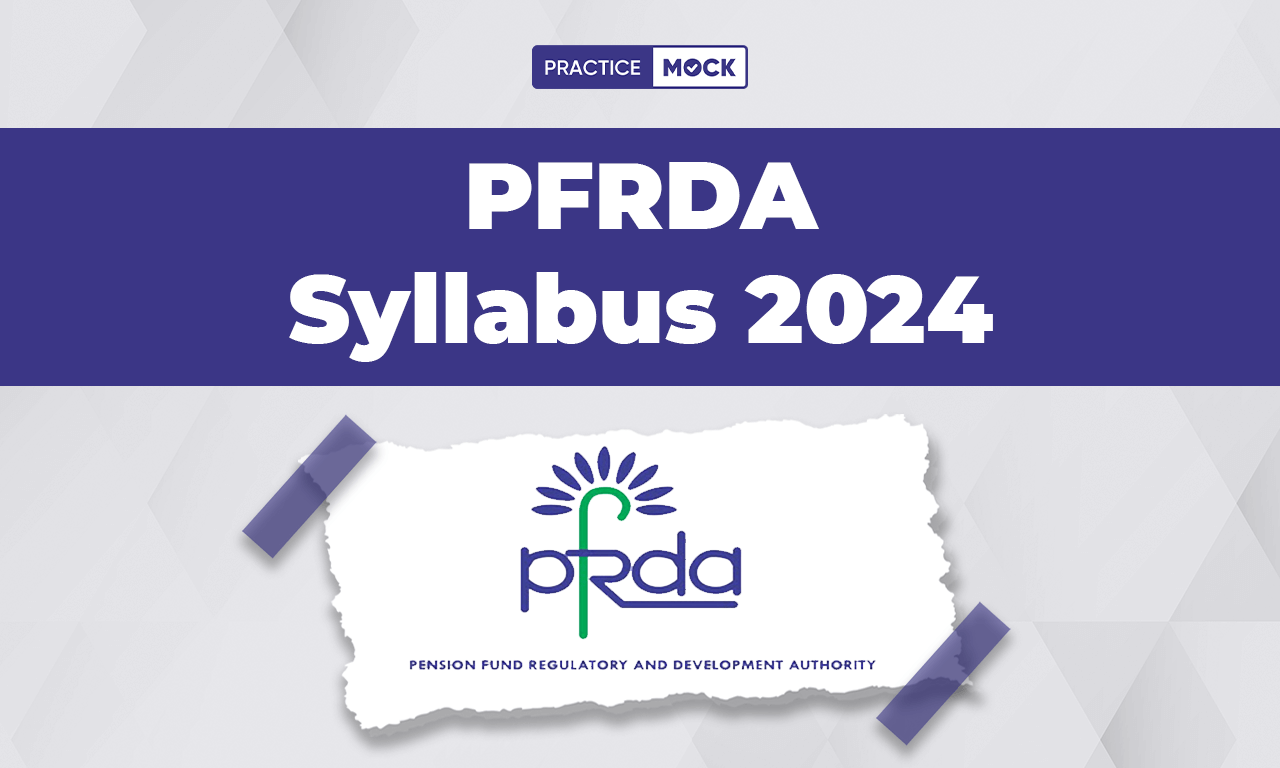 PFRDA Grade A Syllabus 2024, Complete Details
