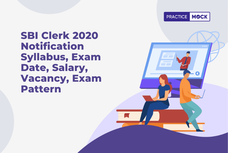 SBI Clerk 2020 Notification Syllabus, Exam Date, Salary, Vacancy, Exam Pattern