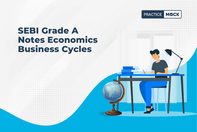 SEBI Grade A Notes Economics Business Cycles