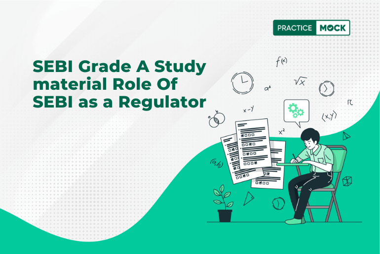 SEBI Grade A Study material Role Of SEBI as a Regulator