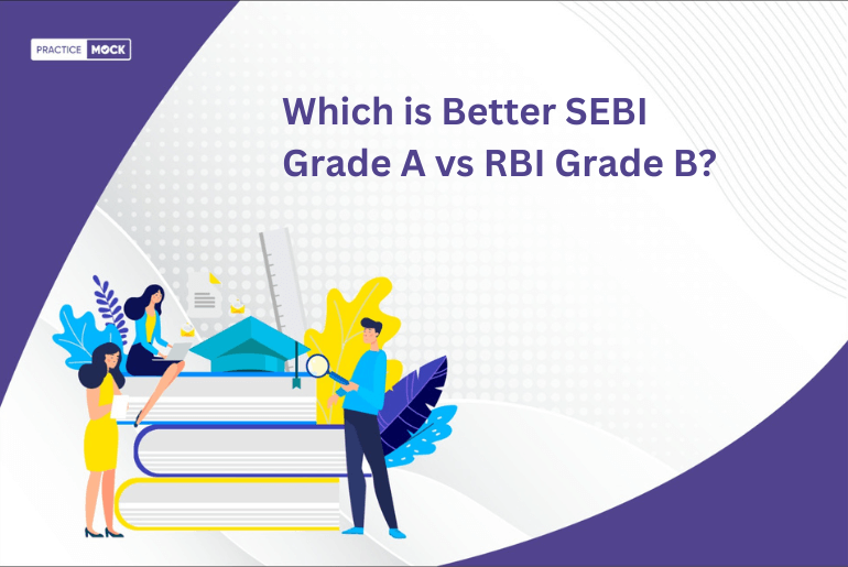 Which is Better SEBI Grade A vs RBI Grade B