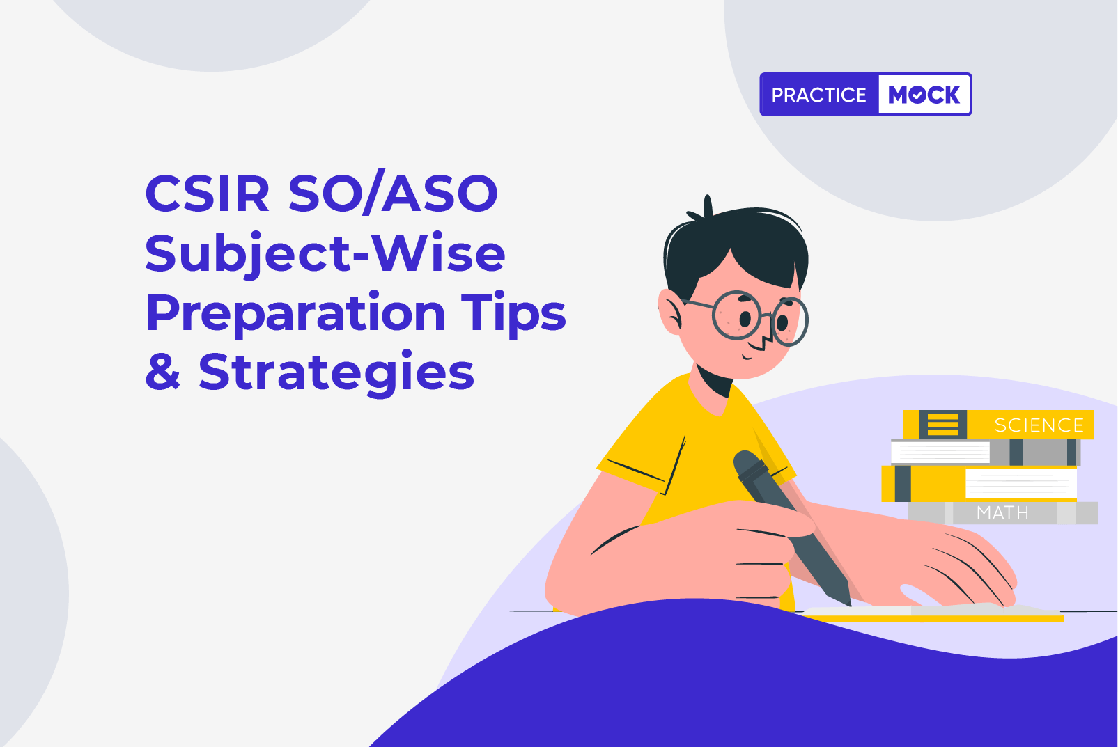 CSIR SOASO Subject-Wise Preparation Tips & Strategies