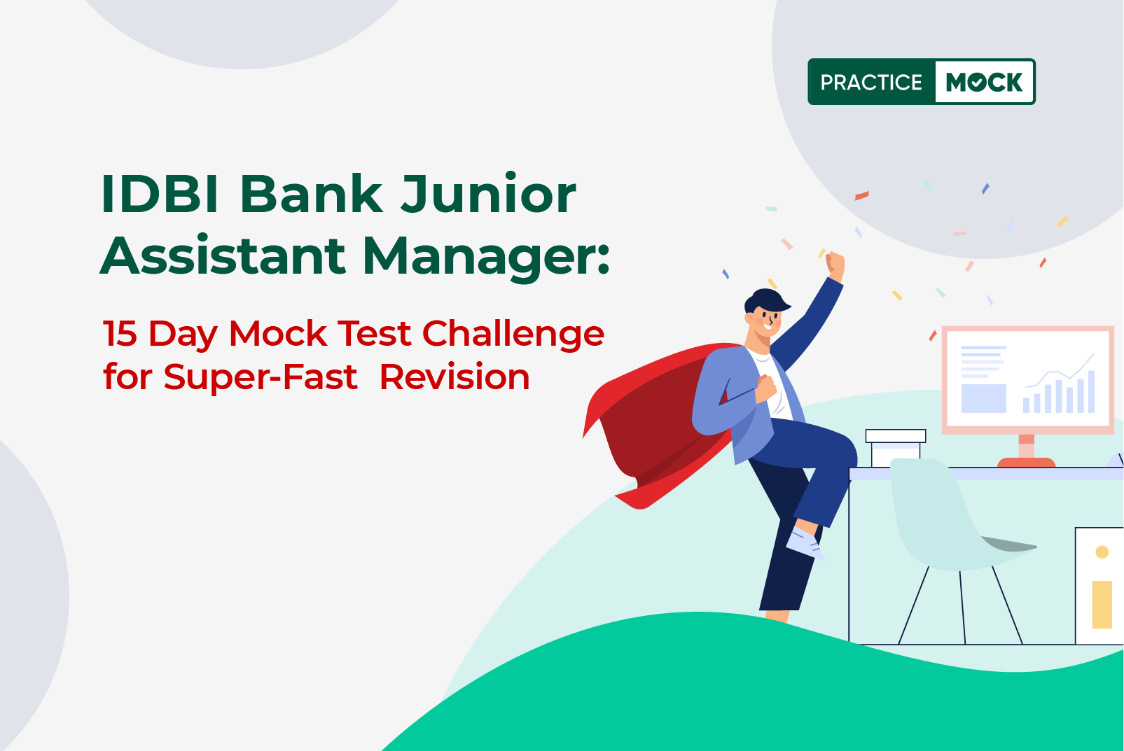 IDBI Bank Junior Assistant Manager-15 Day Mock Test Challenge for Super-Fast Revision