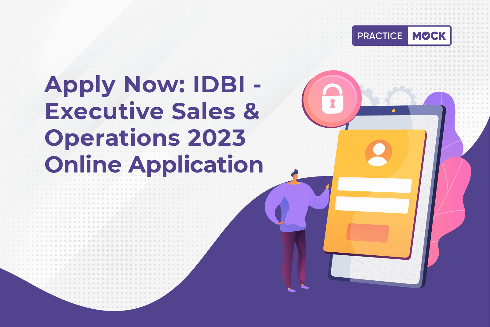 Apply Now: IDBI- Executive Sales & Operations (ESO) 2023 Online Application