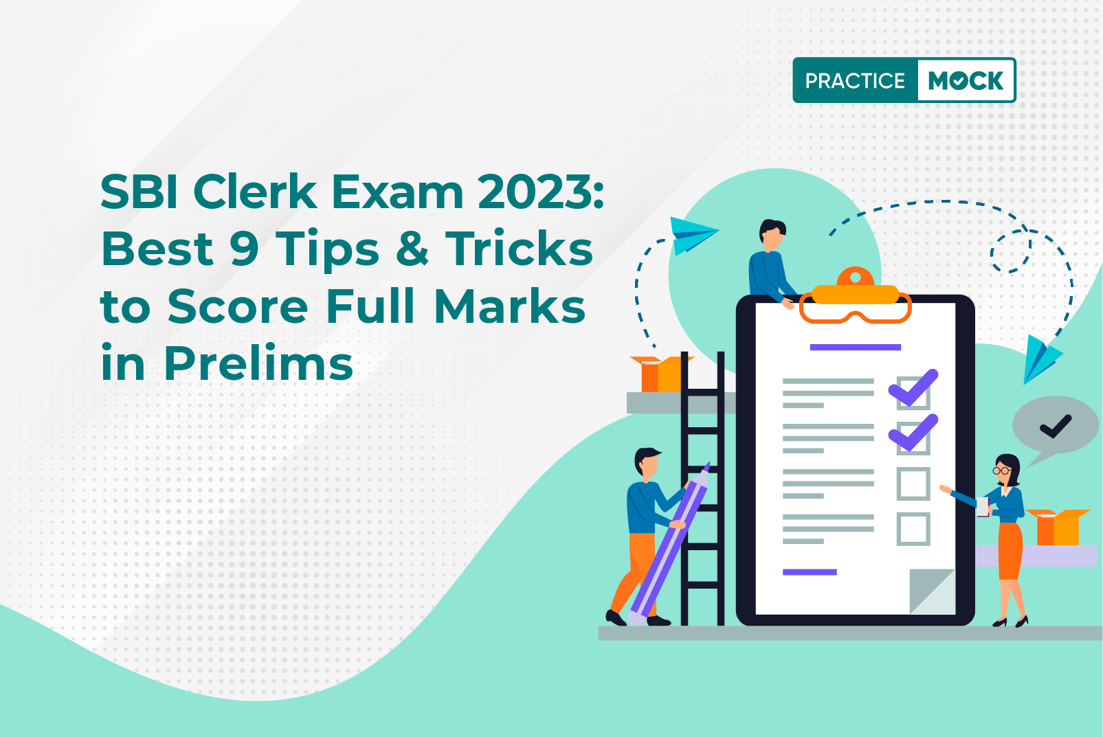 SBI Clerk Exam 2023: Best 9 Tips and Tricks to Score Full Marks in Prelims