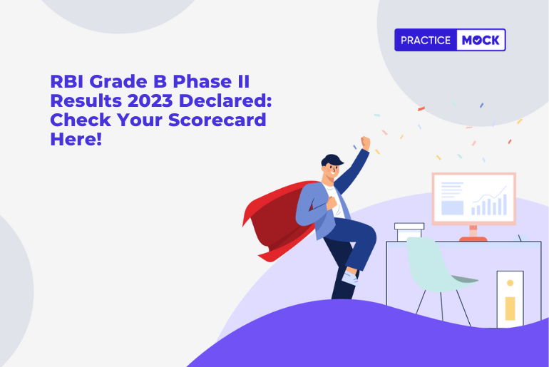 RBI Grade B Phase II Results 2023 Declared: Check Your Scorecard Here!