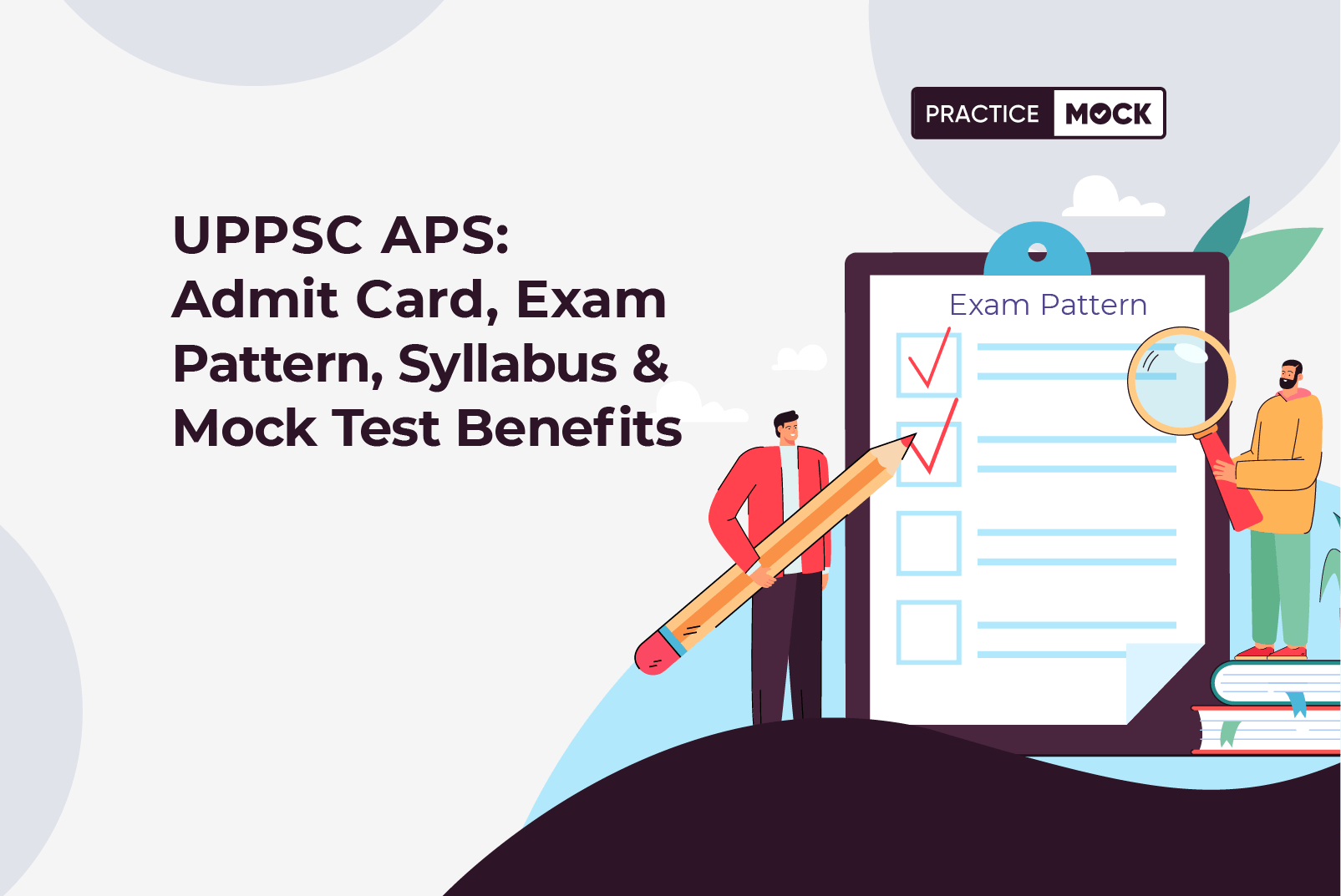 UPPSC APS: Admit Card, Exam Pattern, Syllabus & Mock Test Benefits