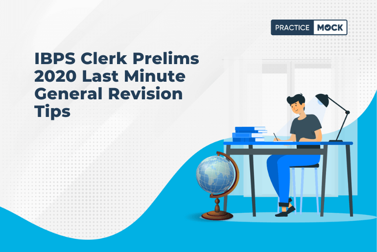 IBPS Clerk Prelims 2020 Last Minute General Revision Tips