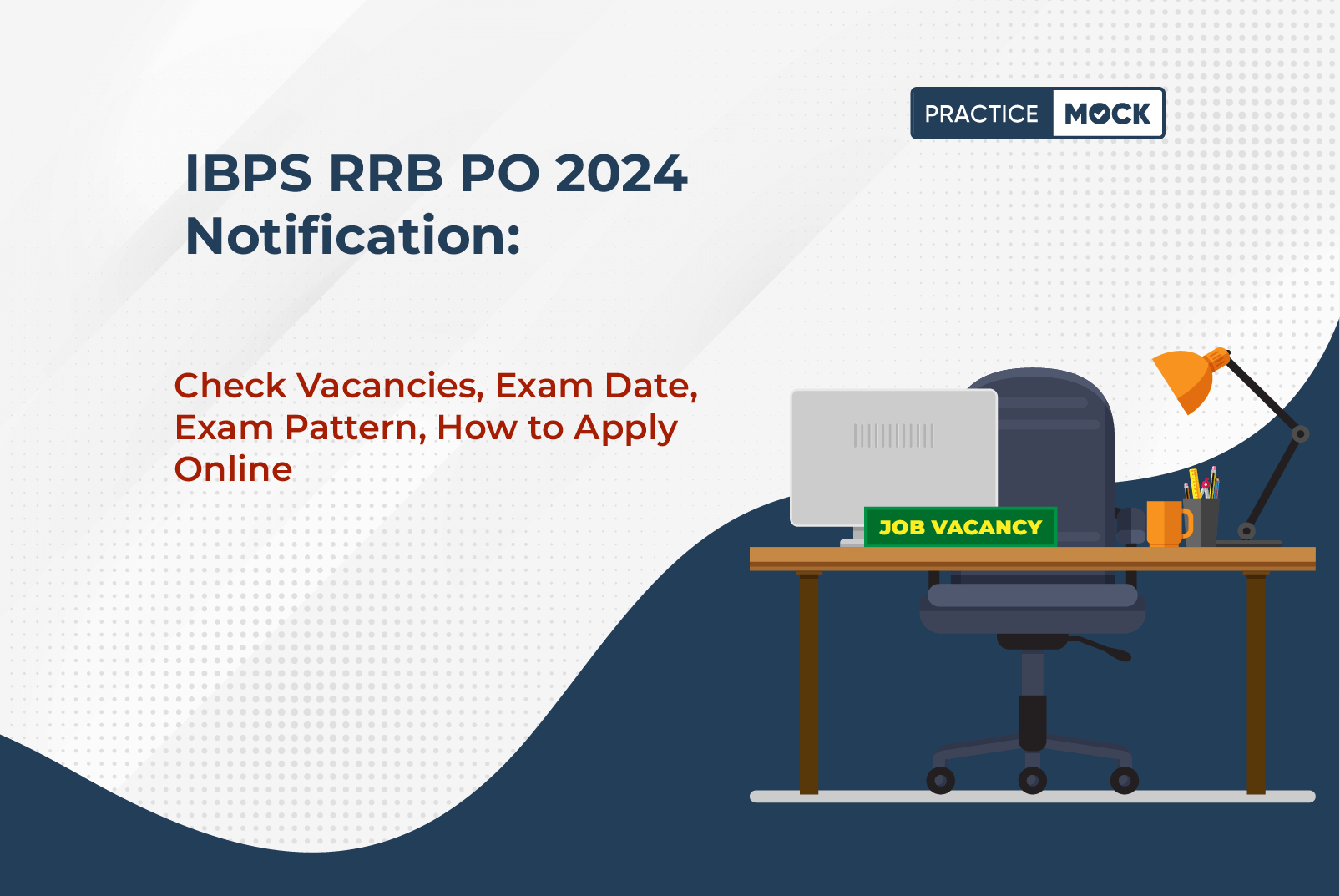 IBPS RRB PO 2024 Notification: Check Vacancies, Exam Date, Exam Pattern, How to Apply Online