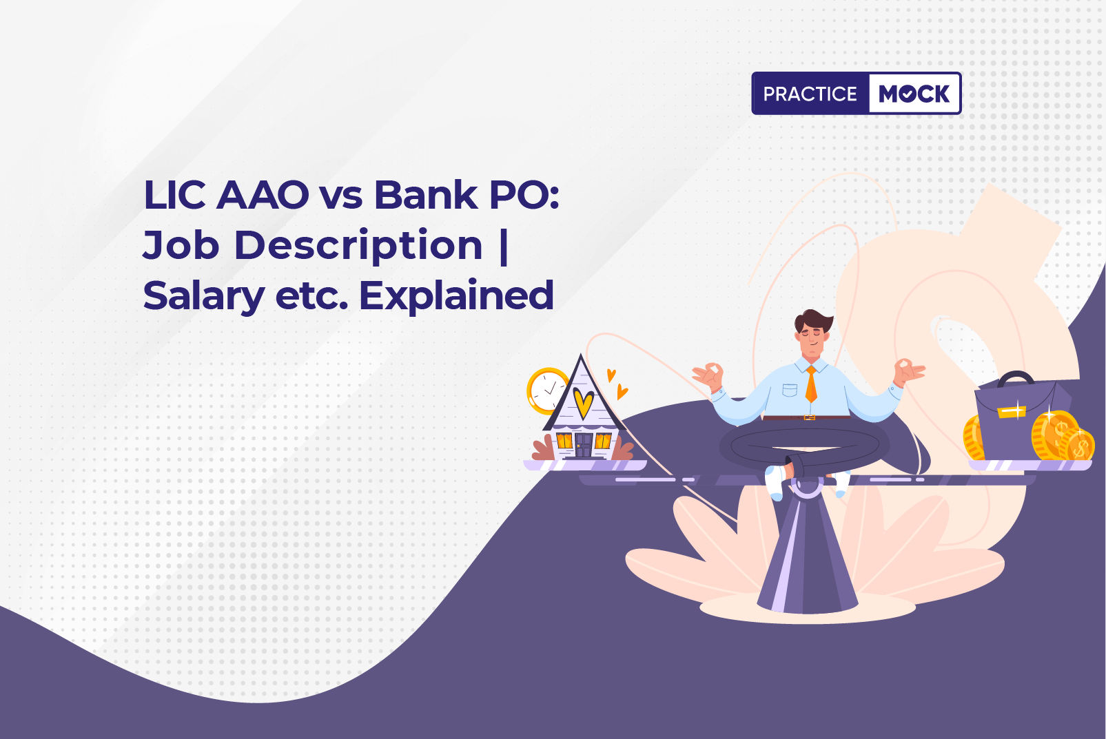 LIC AAO vs Bank PO Salary Job Description etc. Explained