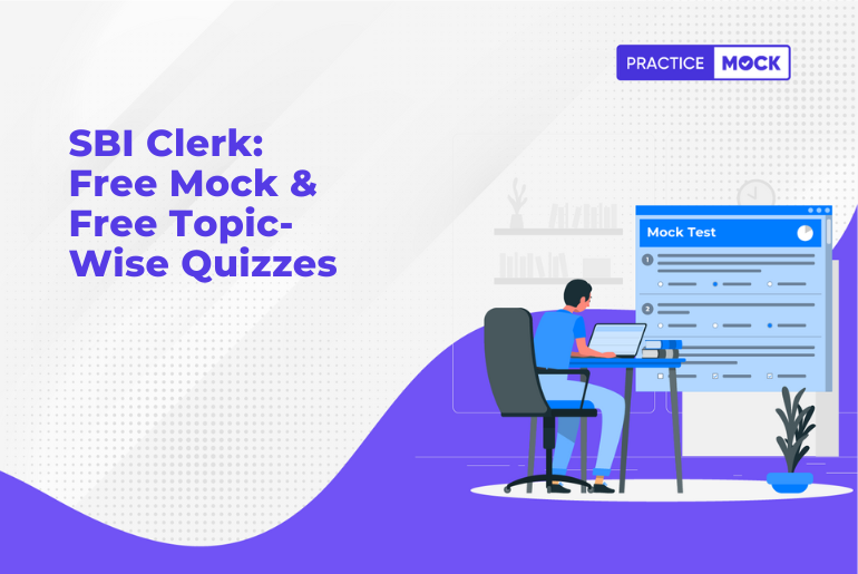 SBI Clerk Free Mock & Free Topic-Wise Quizzes