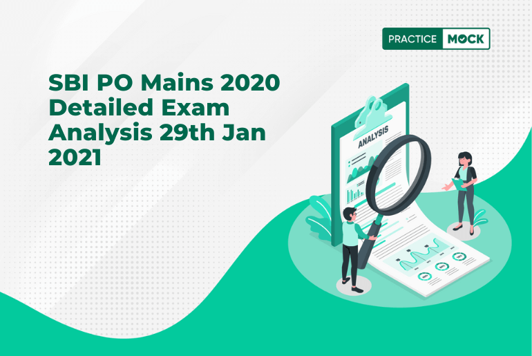 SBI PO Mains 2020 Detailed Exam Analysis 29th Jan 2021