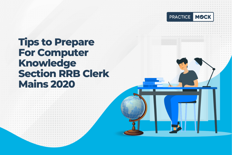 Tips to Prepare For Computer Knowledge Section RRB Clerk Mains 2020
