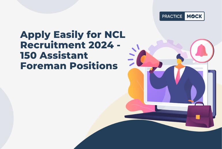 Apply Easily for NCL Recruitment 2024 - 150 Assistant Foreman Positions
