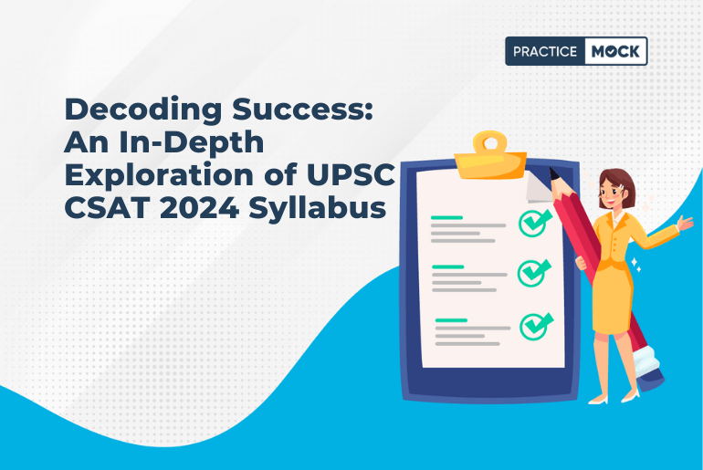 Decoding Success: An In-Depth Exploration of UPSC CSAT 2024 Syllabus
