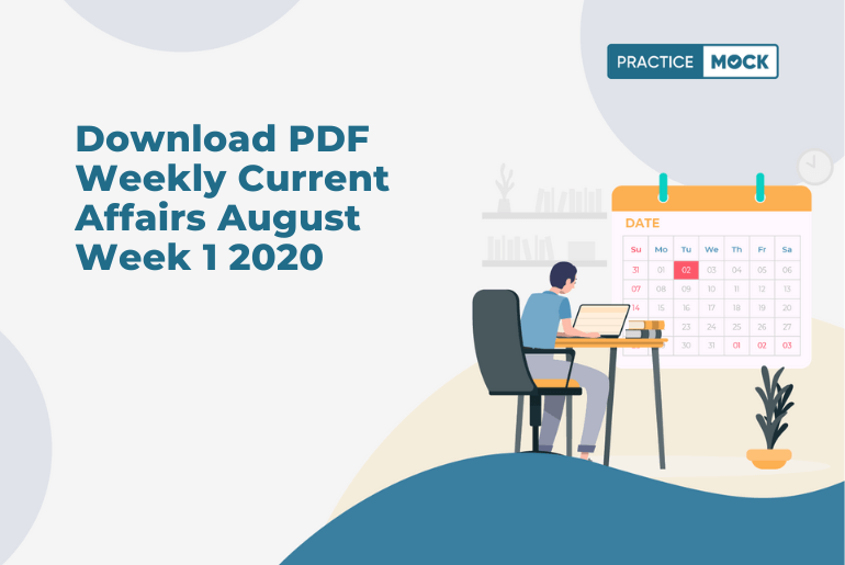 Download PDF Weekly Current Affairs August Week 1 2020