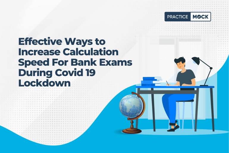 Effective Ways to Increase Calculation Speed For Bank Exams During Covid 19 Lockdown