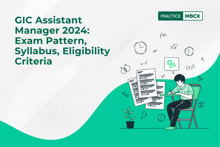 GIC Assistant Manager 2024: Exam Pattern, Syllabus, Eligibility Criteria