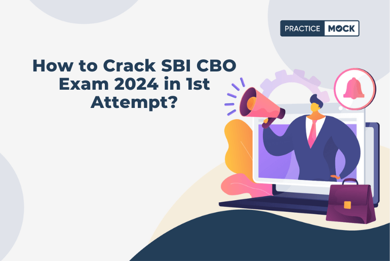 How to Crack SBI CBO Exam 2024 in 1st Attempt