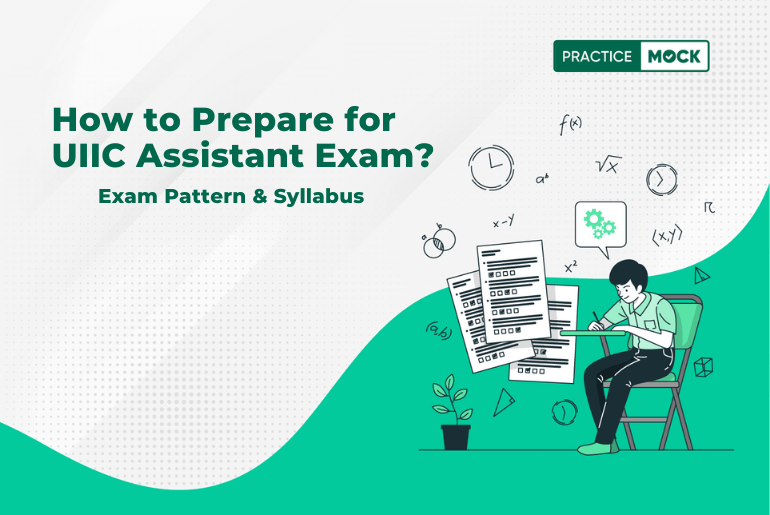 How to Prepare for UIIC Assistant Exam