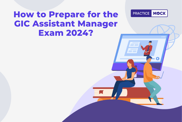 How to Prepare for the GIC Assistant Manager Exam 2024