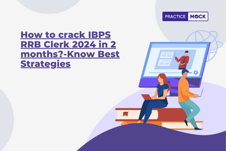 How to crack IBPS RRB Clerk 2024 in 2 months?-Know Tips and Tricks
