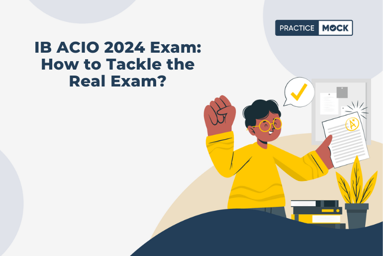IB ACIO 2024 Exam How to Tackle the Real Exam