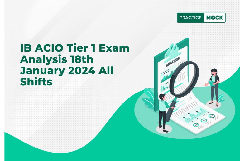 IB ACIO Tier 1 Exam Analysis 18th January 2024 All Shifts