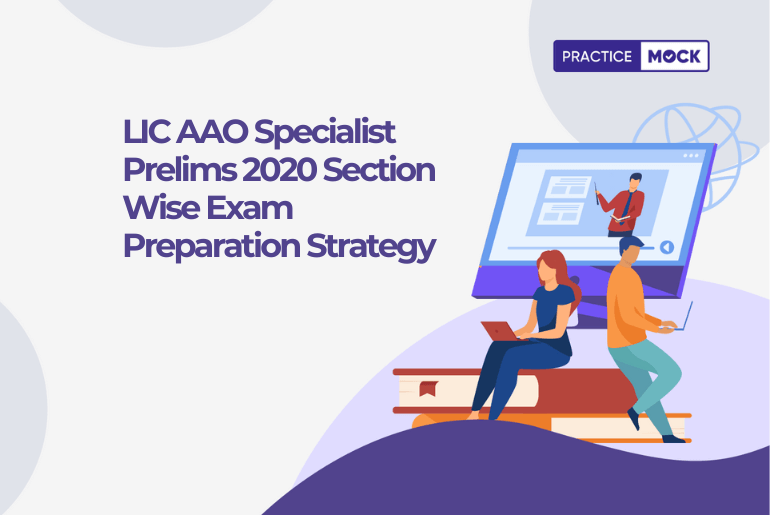 LIC AAO Specialist Prelims 2020 Section Wise Exam Preparation Strategy