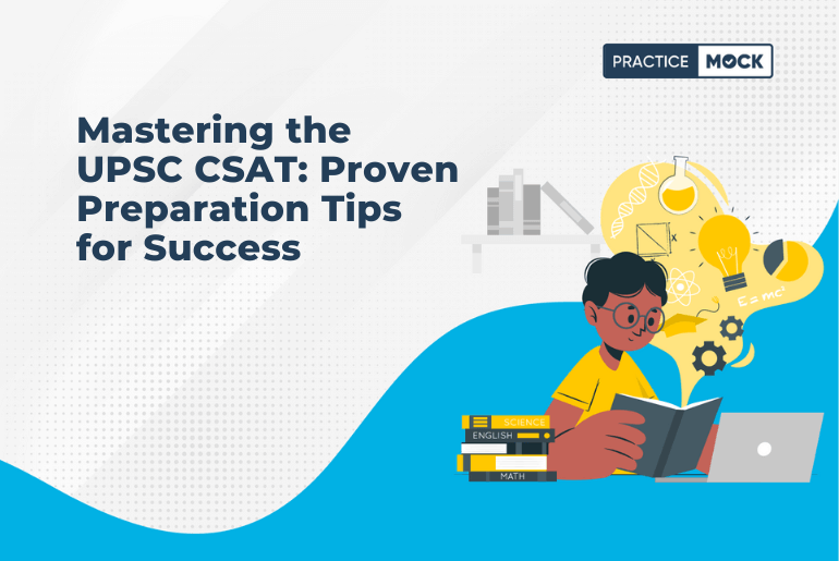 Mastering the UPSC CSAT: Proven Preparation Tips for Success