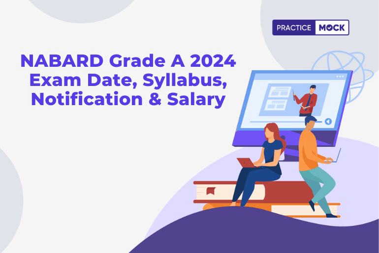 NABARD Grade A 2024 Exam Date, Syllabus, Notification & Salary