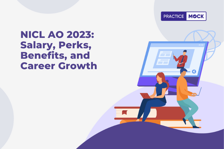 NICL AO 2023: Salary, Perks, Benefits, and Career Growth