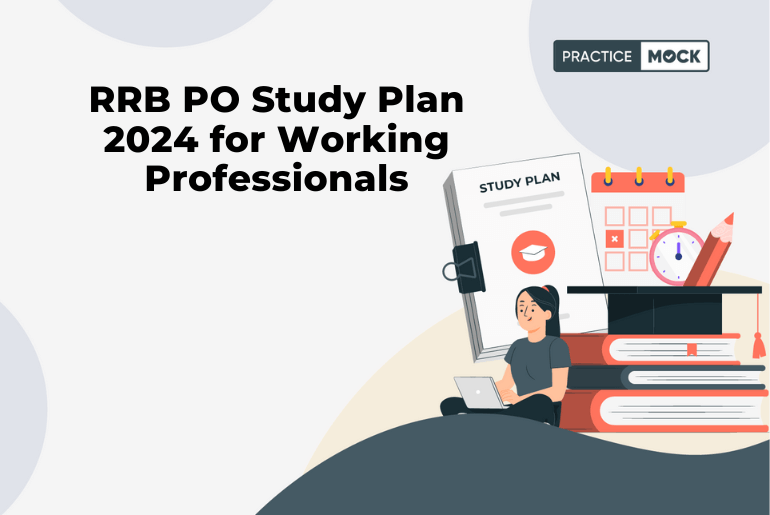 RRB PO Study Plan 2024 for Working Professionals