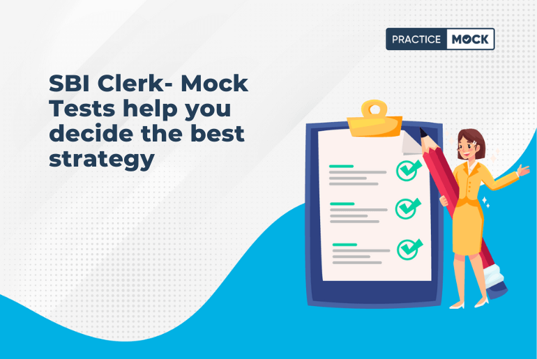 SBI Clerk- Mock Tests help you decide the best strategy