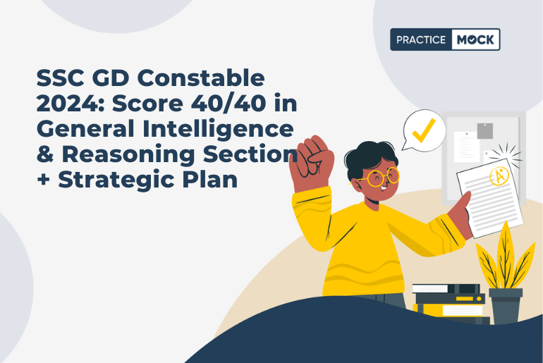 SSC GD Constable 2024: Score 40/40 in General Intelligence & Reasoning Section + Strategic Plan