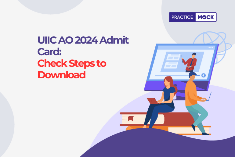 UIIC AO 2024 Admit Card: Check Steps to Download