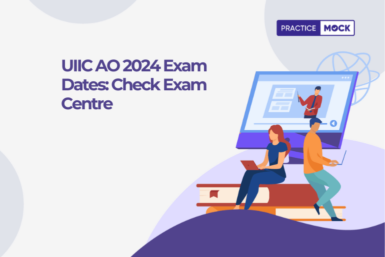 UIIC AO 2024 Exam Dates: Check Exam Centre