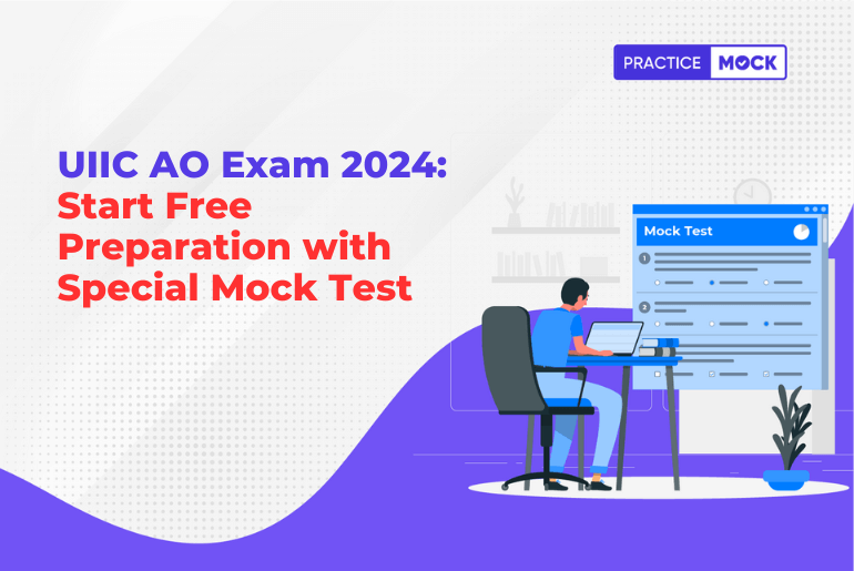 UIIC AO Exam 2024: Start Free Preparation with Special Mock Test