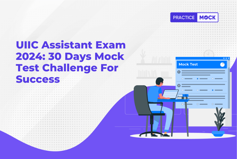 UIIC Assistant Exam 2024: 30 Days Mock Test Challenge For Success