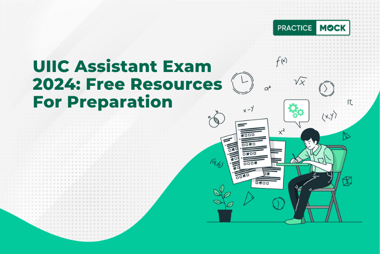 UIIC Assistant Exam 2024: Free Resources For Preparation