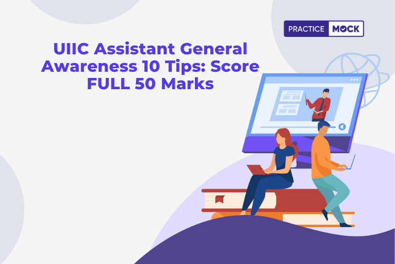 UIIC Assistant General Awareness 10 Tips Score FULL 50 Marks