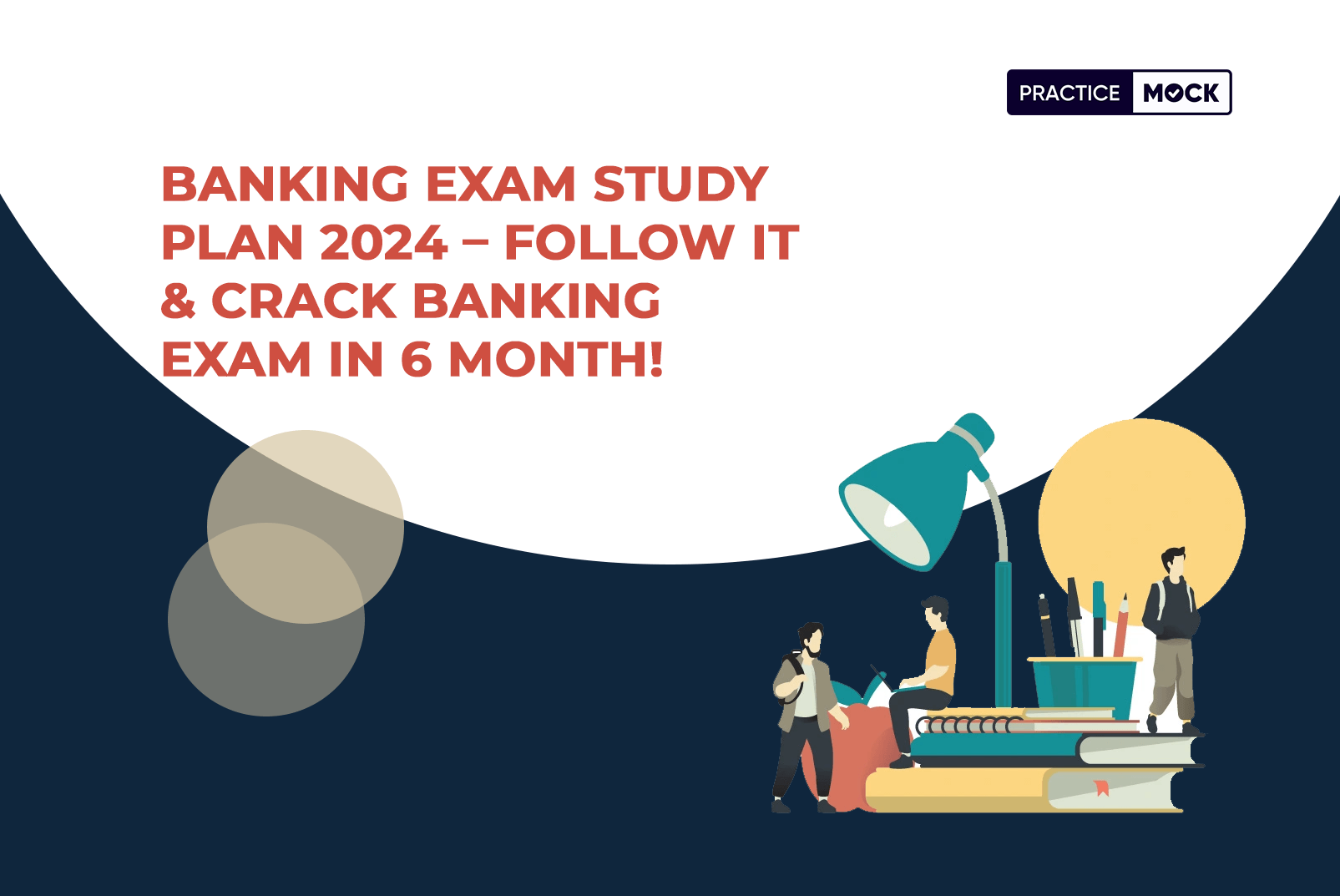 Banking Exam Study Plan 2024 – Follow It & Crack Banking Exam in 60 Days!