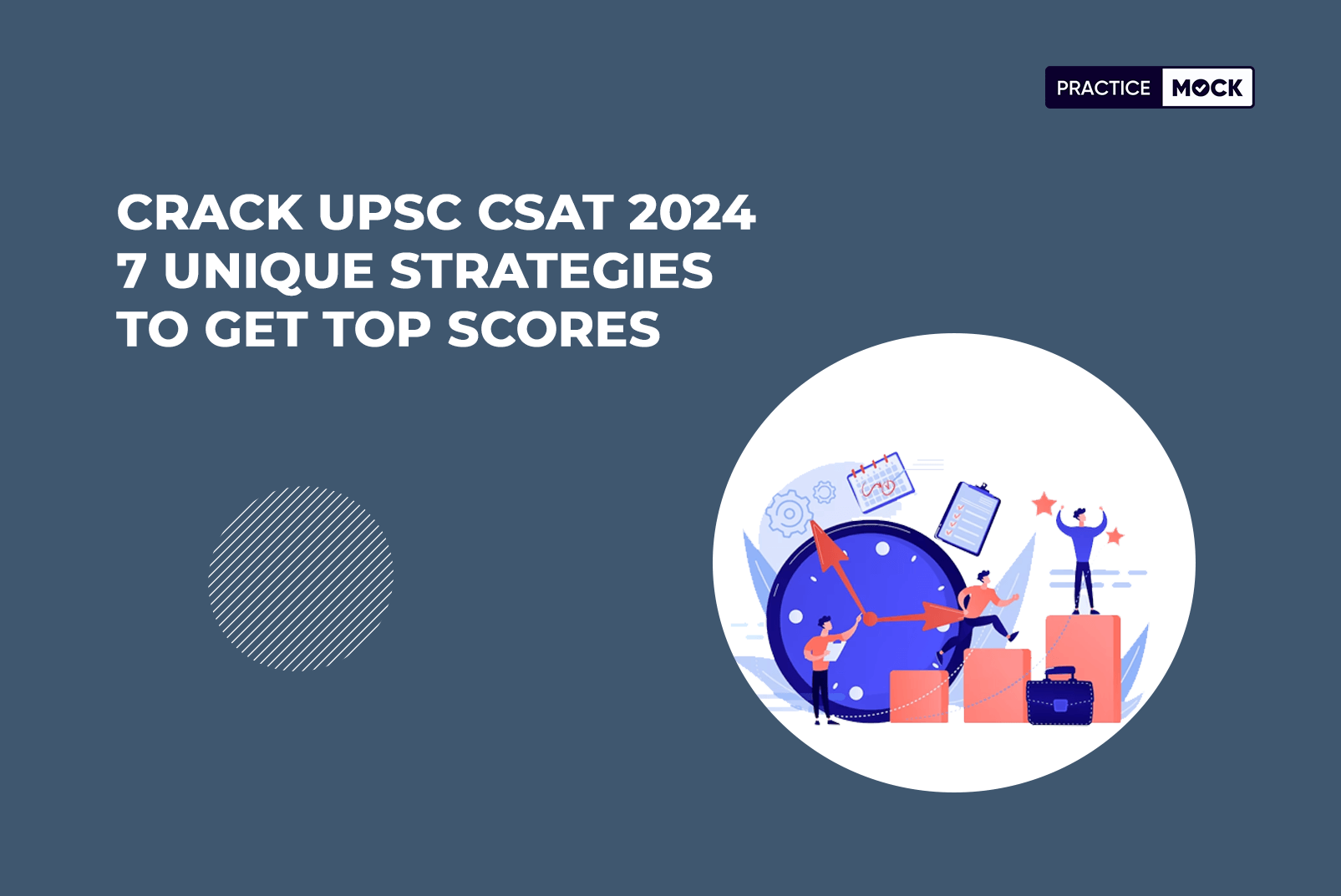 Crack UPSC CSAT 2024 7 Unique Strategies To Get Top Scores