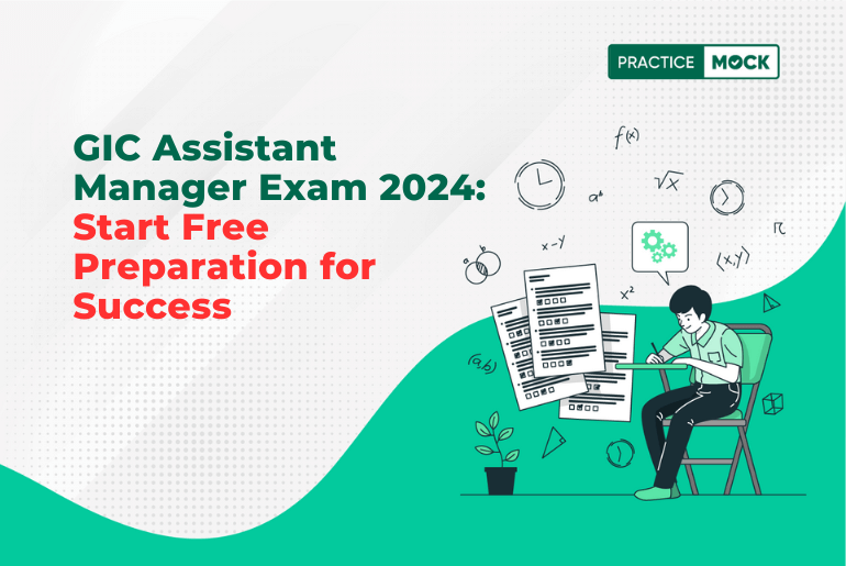 GIC Assistant Manager Exam 2024: Start Free Preparation for Success