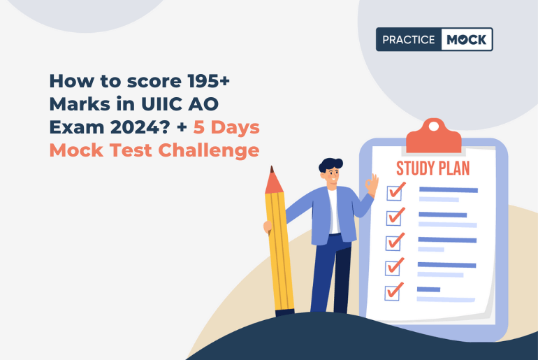 How to score 195+ Marks in UIIC AO Exam 2024? & 5 Days Mock Test Challenge