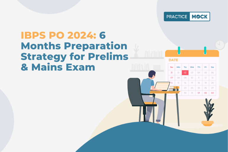 IBPS PO 2024 6 Months Preparation Strategy for Prelims & Mains Exam