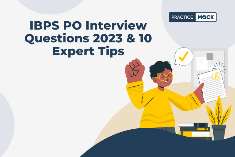 IBPS PO Interview Questions 2023 & 10 Expert Tips